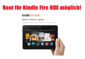 Kindle Fire HDX root jetzt möglich – Gadgetwelt.de hat bereits das passende Zubehör aus China am Start!